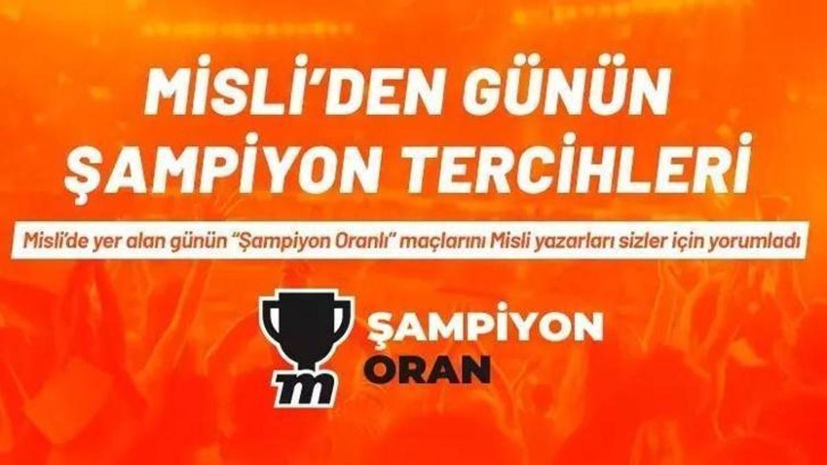 Misli’de günün şampiyon tercihleri