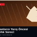 Safkanların Yarış Öncesi Hazırlık Süreci