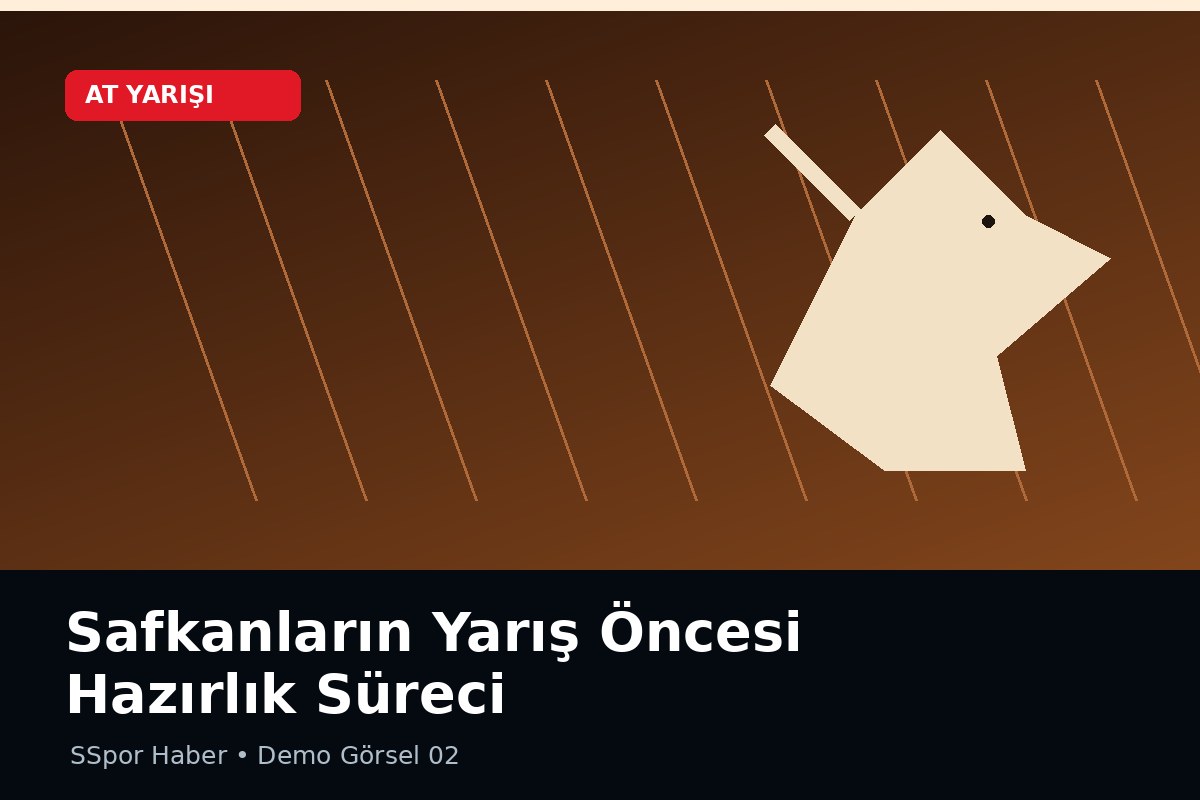 Safkanların Yarış Öncesi Hazırlık Süreci