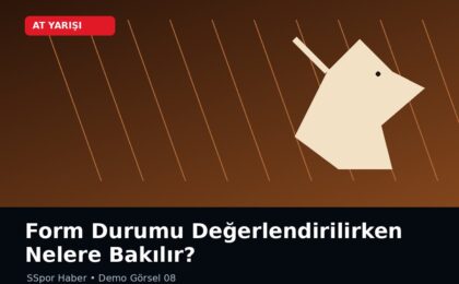 Form Durumu Değerlendirilirken Nelere Bakılır?