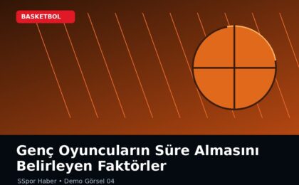 Genç Oyuncuların Süre Almasını Belirleyen Faktörler