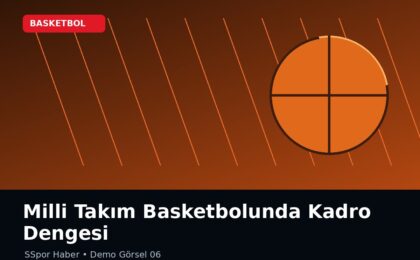 Milli Takım Basketbolunda Kadro Dengesi