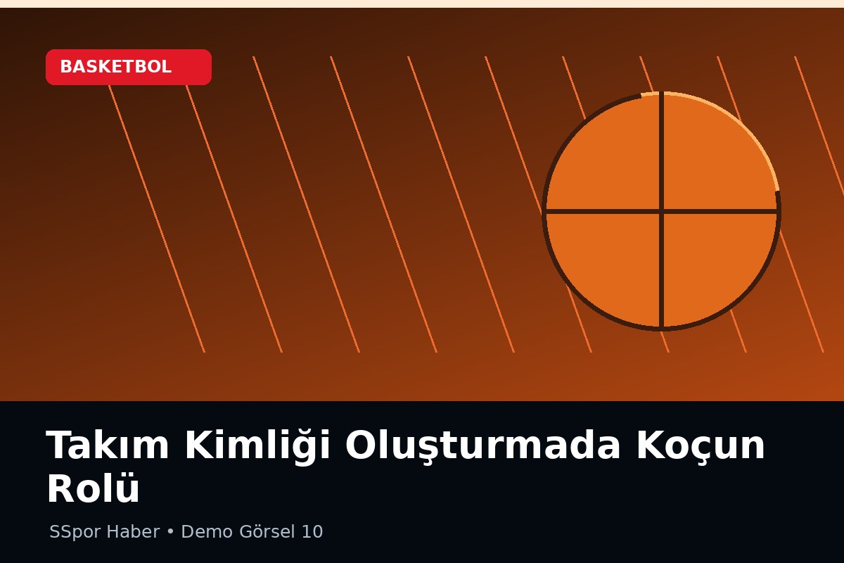 Takım Kimliği Oluşturmada Koçun Rolü
