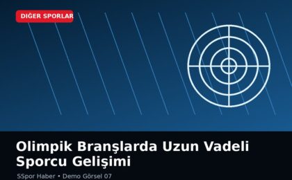 Olimpik Branşlarda Uzun Vadeli Sporcu Gelişimi