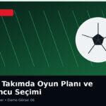 Milli Takımda Oyun Planı ve Oyuncu Seçimi