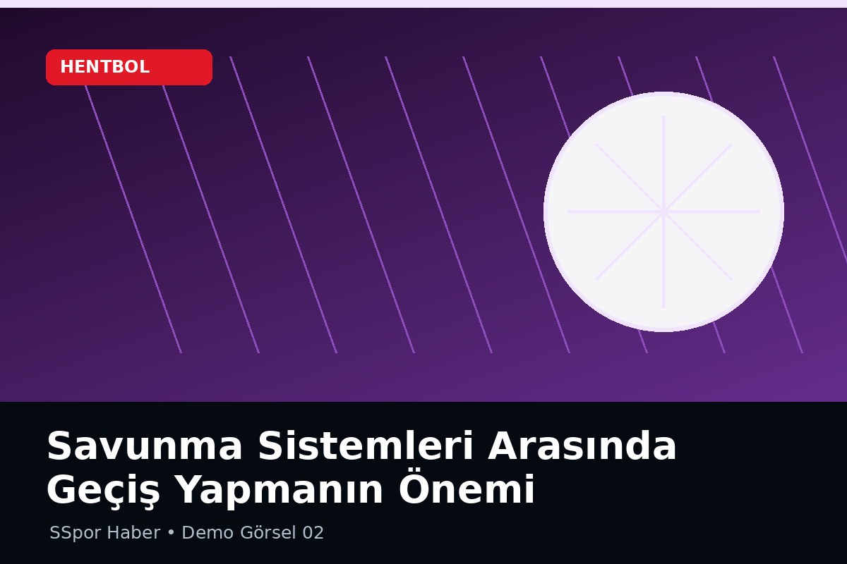 Savunma Sistemleri Arasında Geçiş Yapmanın Önemi