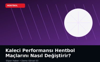 Kaleci Performansı Hentbol Maçlarını Nasıl Değiştirir?